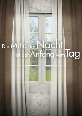 Die Mitte der Nacht ist der Anfang vom Tag (Poster)