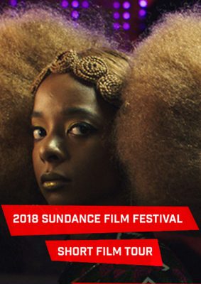 Shorts Attack!: 2018 Sundance Film Festival - Short Film Tour (Poster)