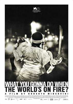 What You Gonna Do When the World's on Fire? (Poster)